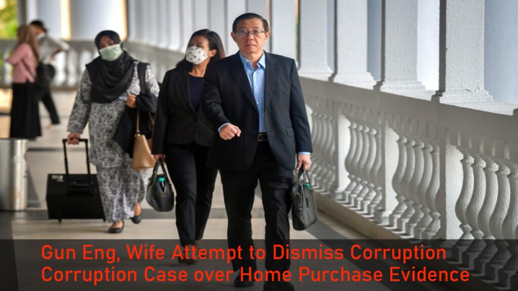 Gun Eng, Wife Attempt to Disregard Corruption Case