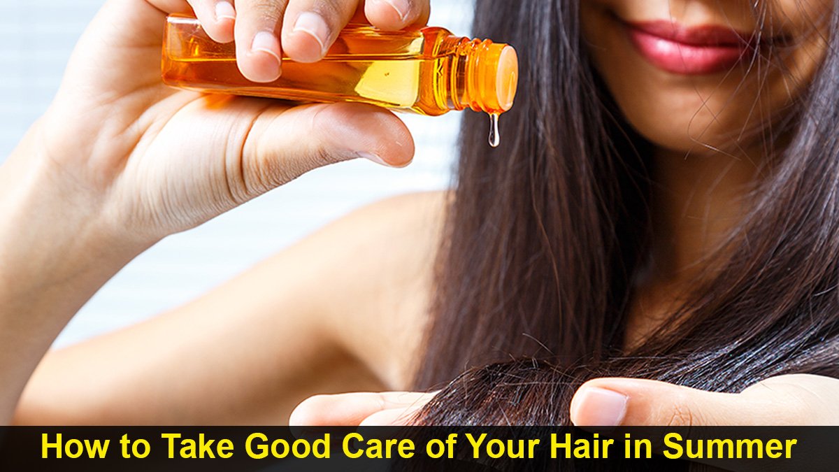 How to Take Good Care of Your Hair in Summer?