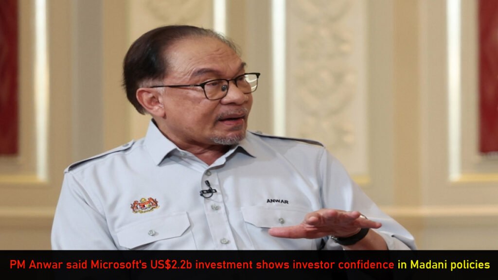 PM Anwar said Microsoft's US$2.2b investment
