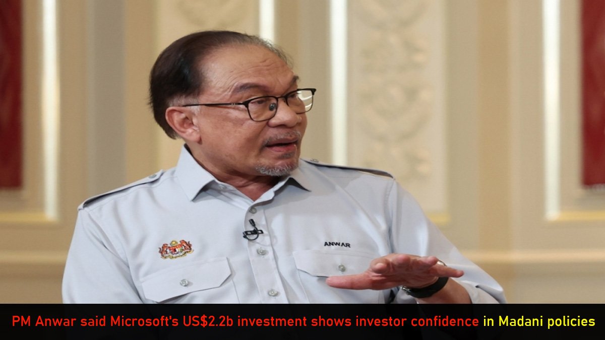 PM Anwar said Microsoft's US$2.2b investment