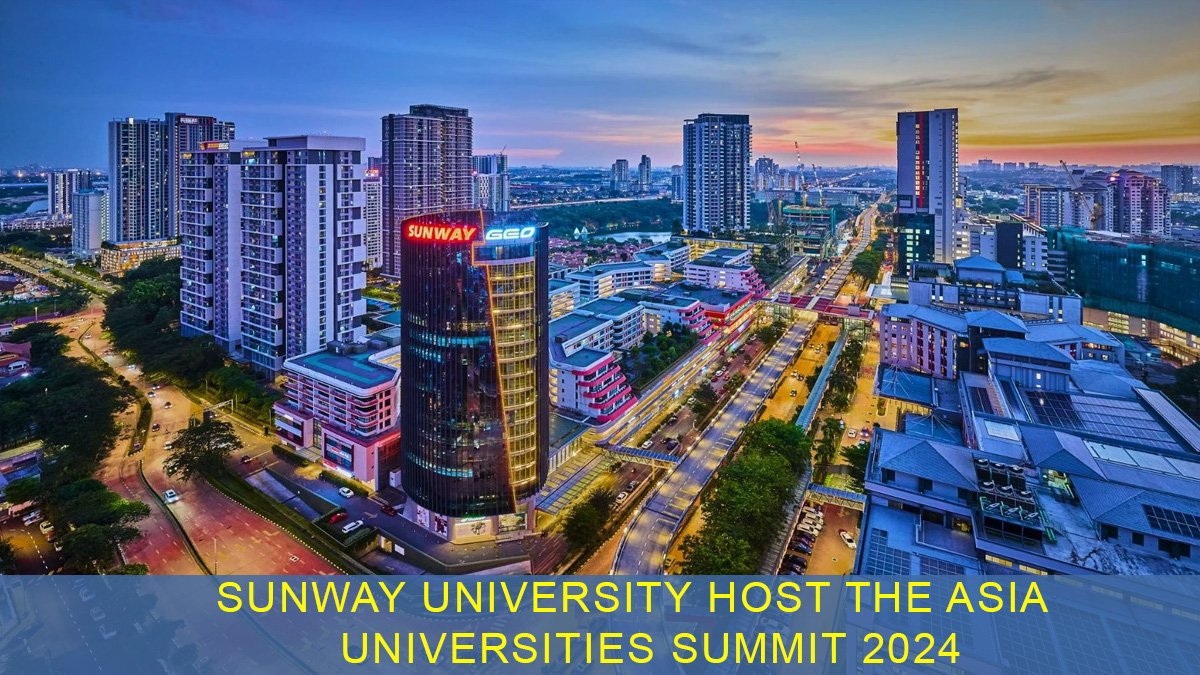 Sunway University Host The Asia Universities Summit 2024