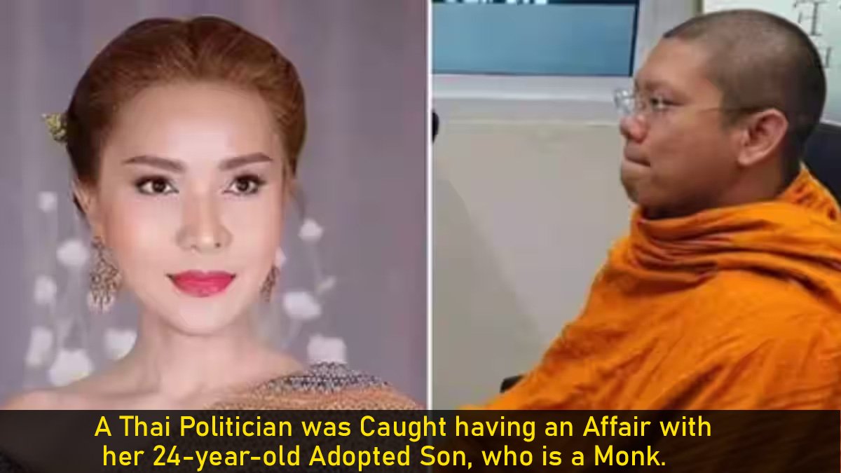 A Thai Politician was Caught having an Affair with her 24-year-old Adopted Son, who is a Monk