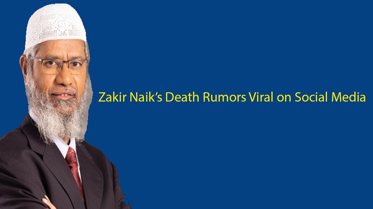 Zakir Naik’s Death Rumors Viral on Social Media